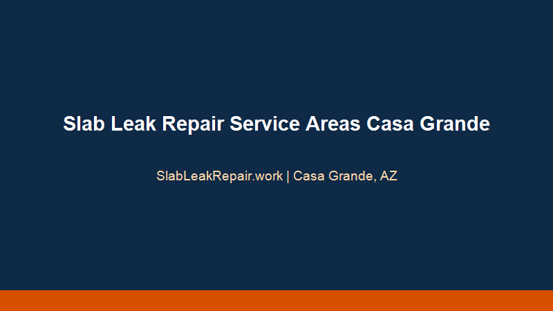 slab leak repair near Mission Royale and Casa Grande service areas